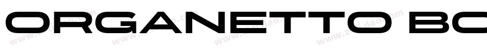 Organetto Bold字体转换